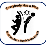 “Everybody Has a Plan Until You Get a Punch in the Mouth”